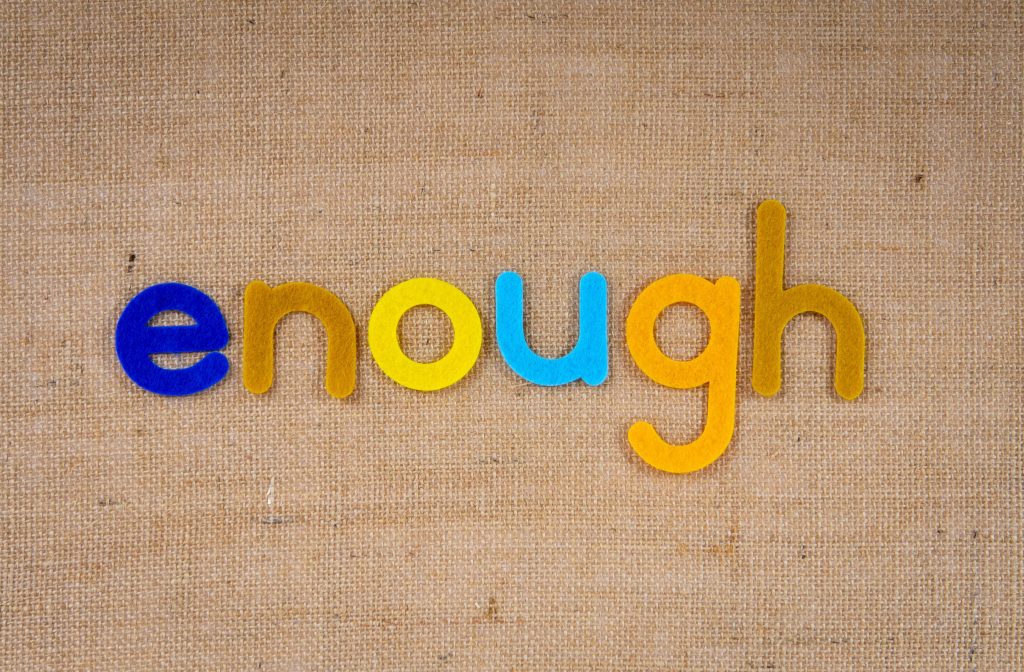 Enough